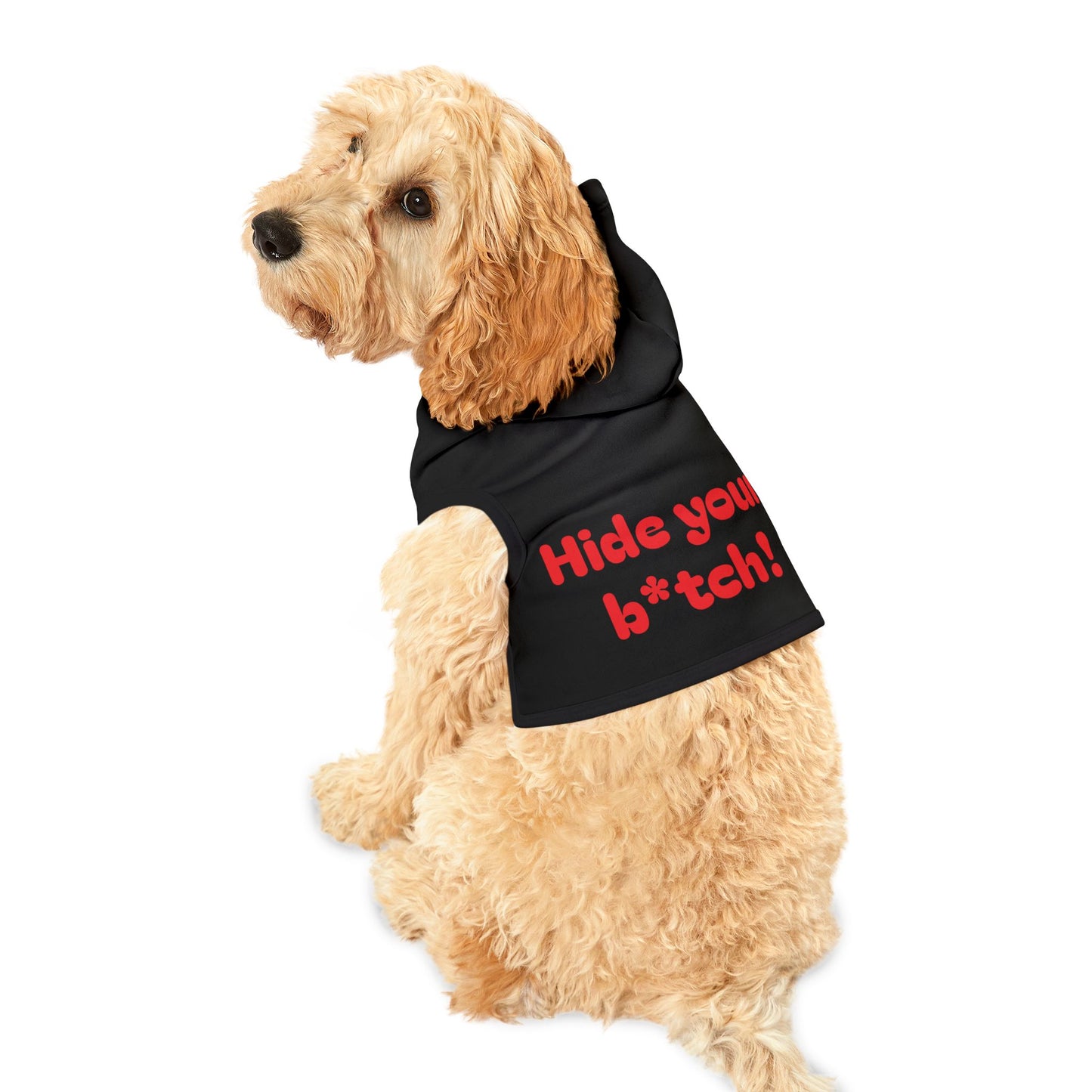 Pet Hoodie | "Hide your B*tch!"