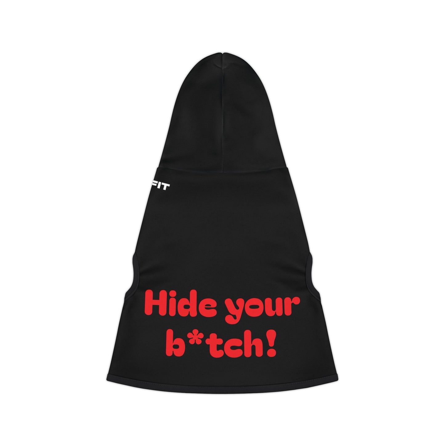 Pet Hoodie | "Hide your B*tch!"