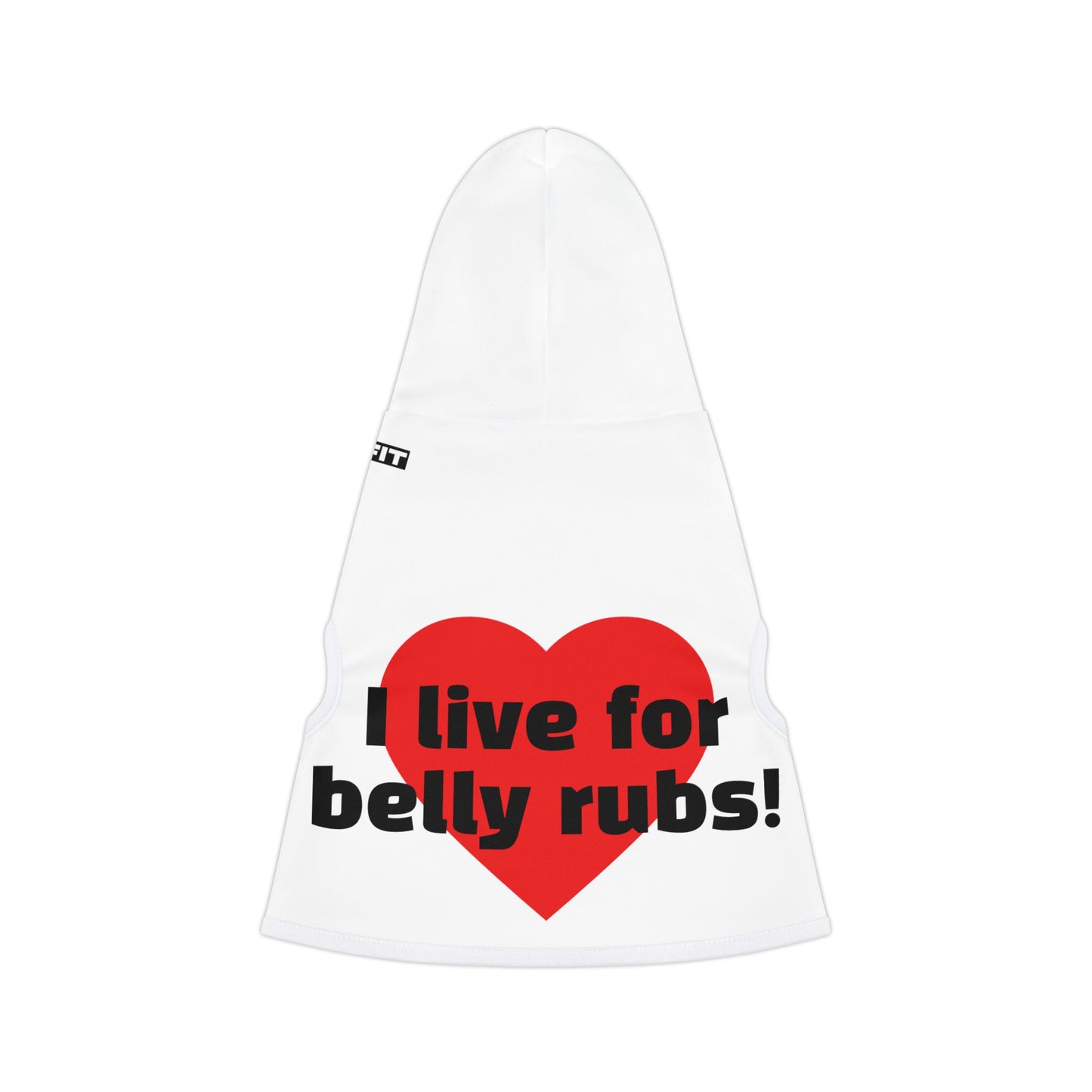 Pet Hoodie | "I live for belly rubs!"