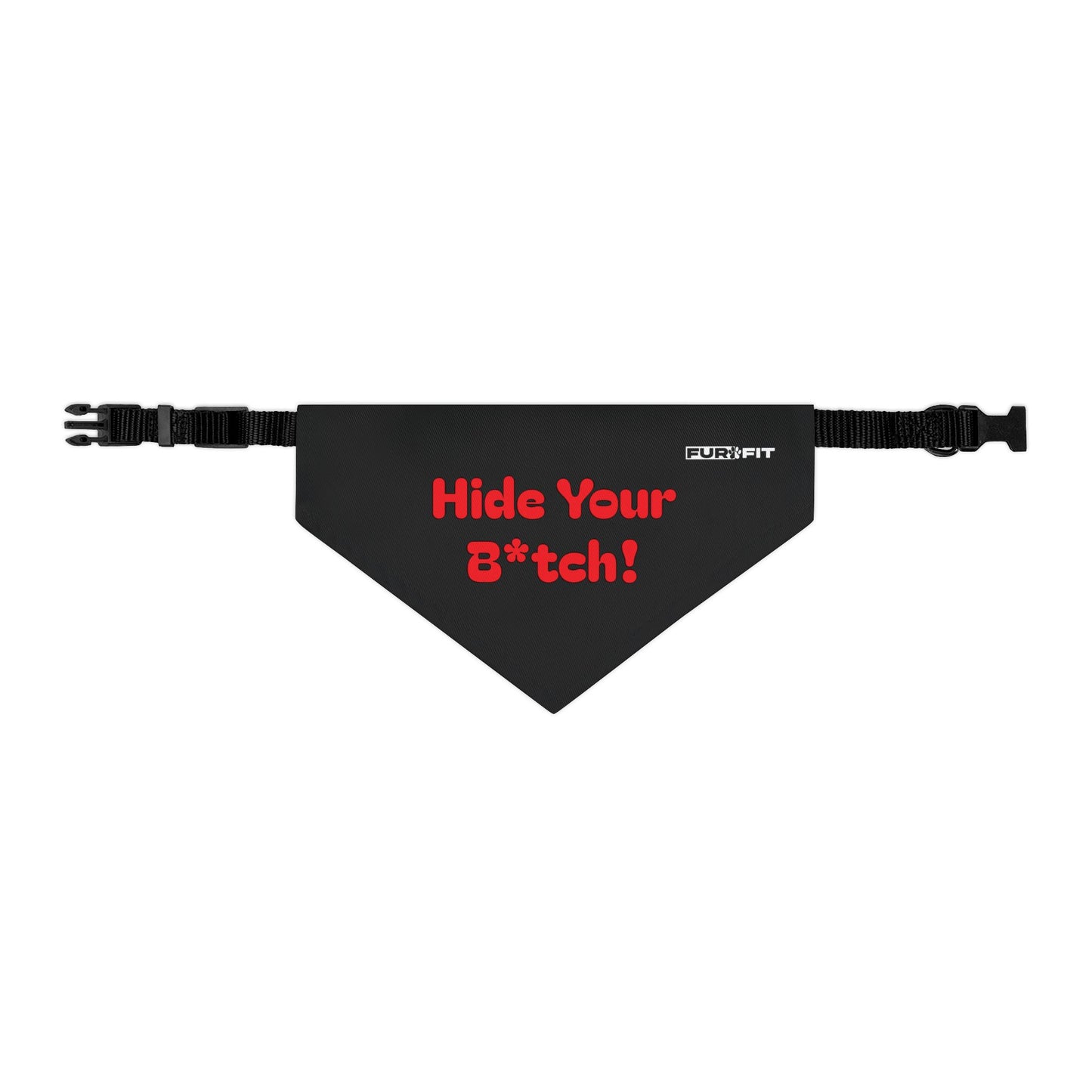 Pet Bandana Collar | "Hide Your B*tch!"