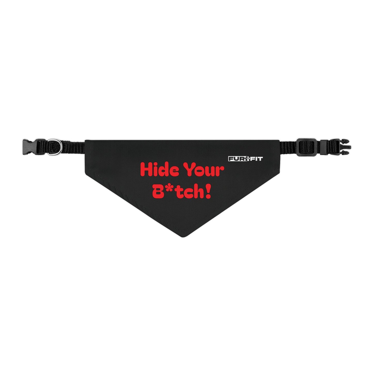Pet Bandana Collar | "Hide Your B*tch!"