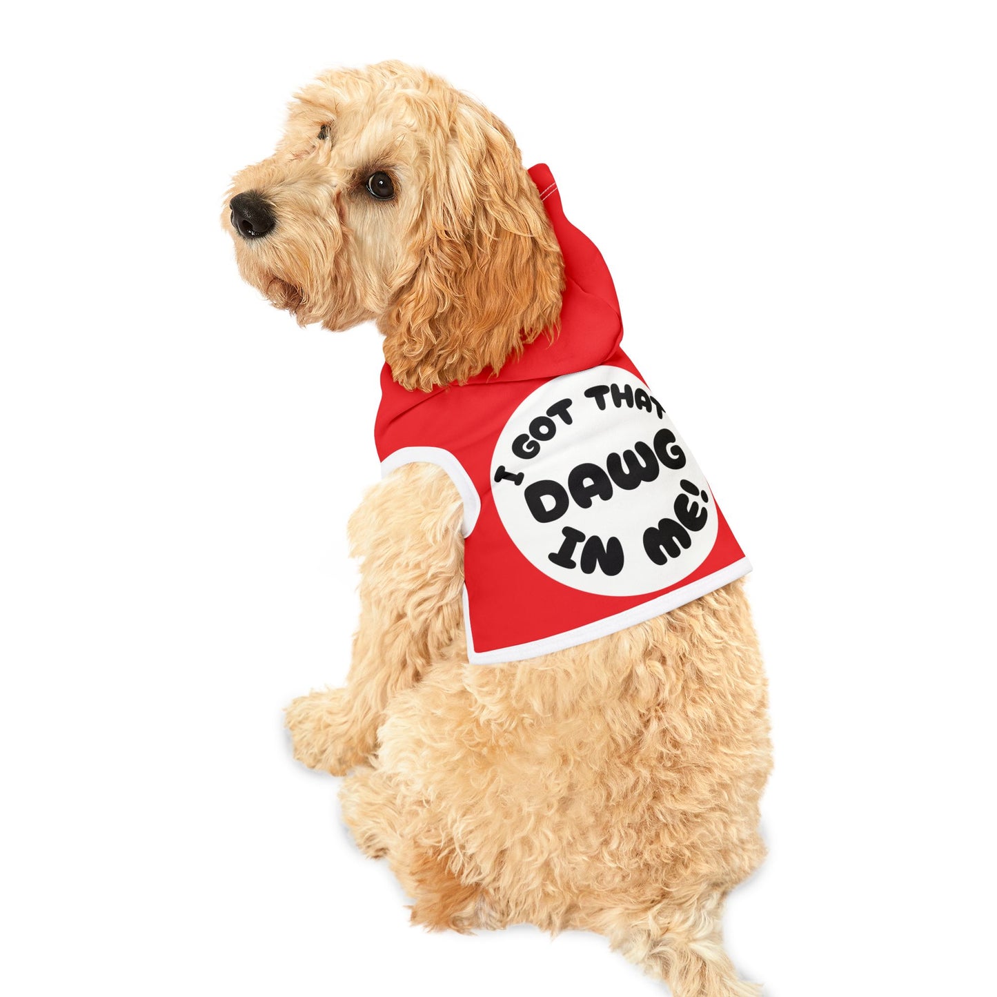 Pet Hoodie | "I Got That Dawg In Me"